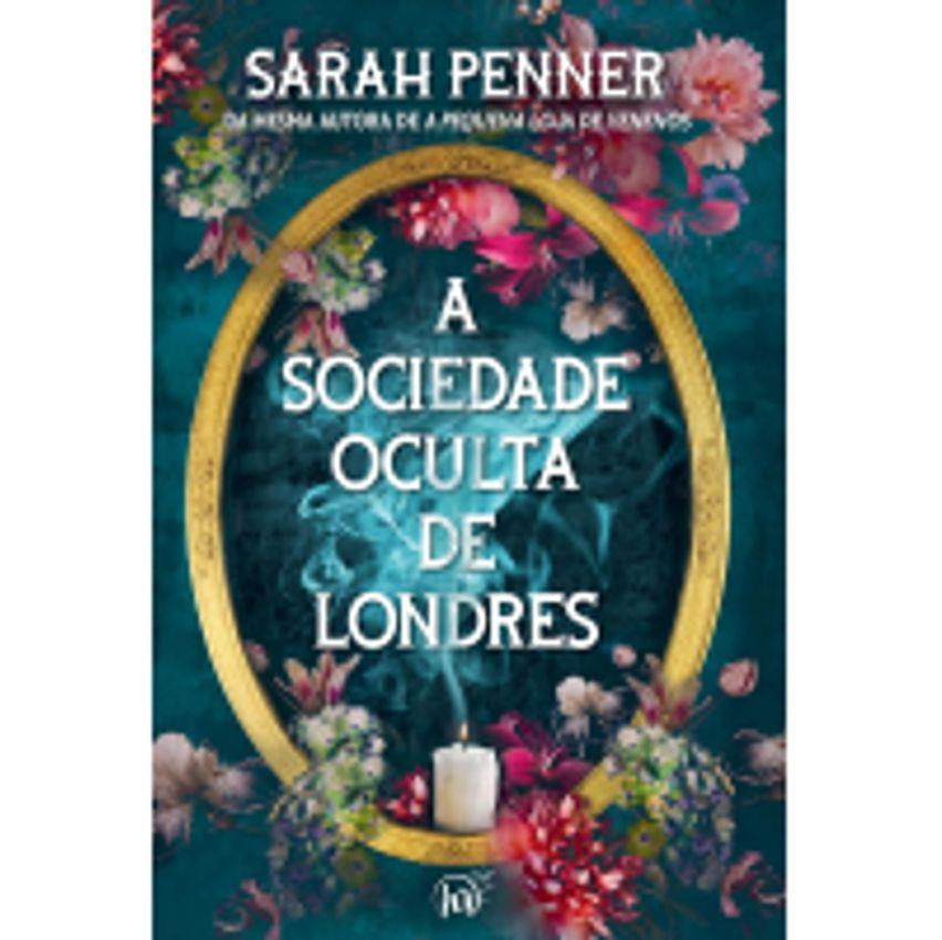 eBook A Sociedade Oculta de Londres - Sarah Penner