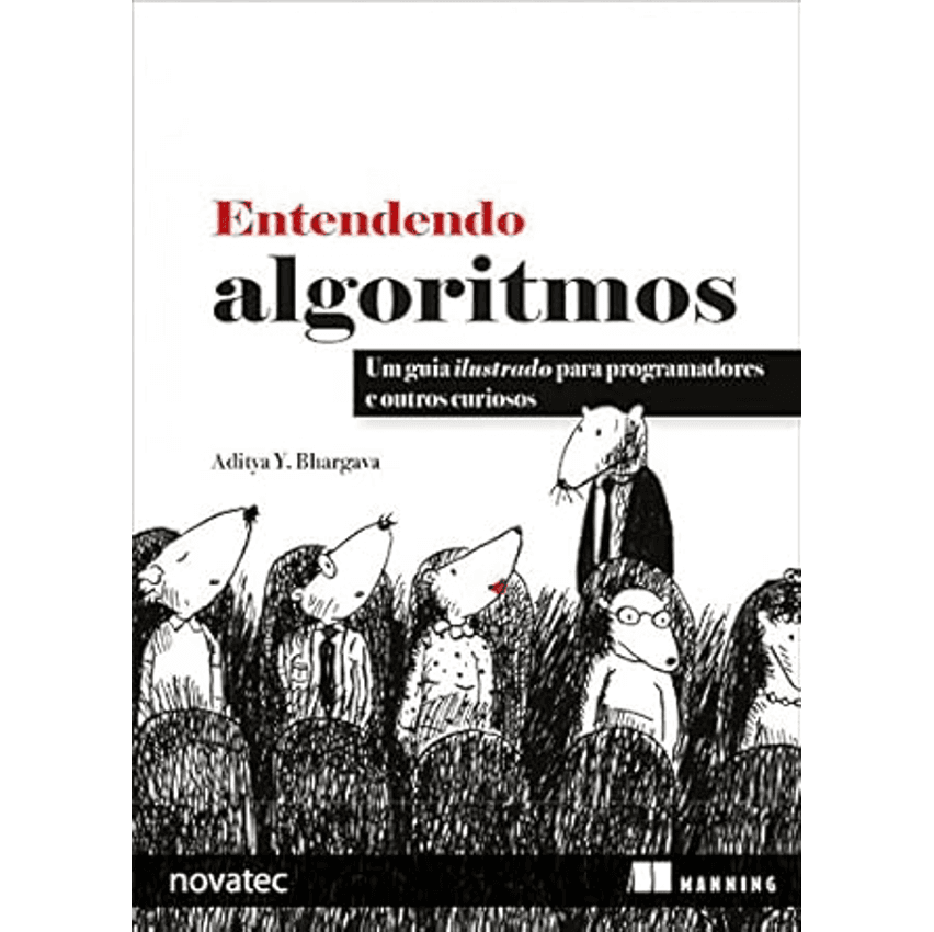 Entendendo Algoritmos: Um Guia Ilustrado Para Programadores e Outros Curiosos